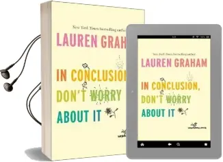 In Conclusion, Don'T Worry About it Audiobook download free by Lauren Graham