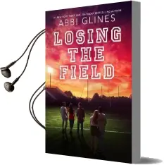 Losing the Field Audiobook download free by Abbi Glines