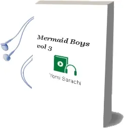 Mermaid Boys, Vol. 3 Audiobook download free by Yomi Sarachi