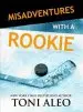 Audiobook Misadventures With a Rookie author Toni Aleo