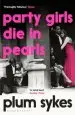 Audiobook Party Girls die in Pearls author Plum Sykes