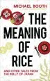 Audiobook The Meaning of Rice: And Other Tales From the Belly of Japan author Michael Booth
