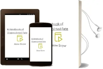 A Handbook of Disappointed Fate Audiobook download free by Anne Boyer