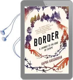 Border: A Journey to the Edge of Europe Audiobook download free by Kapka Kassabova