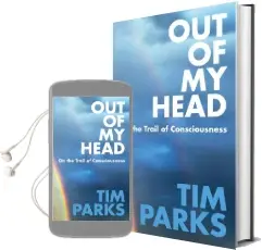 Out of my Head: On the Trail of Consciousness Audiobook download free by Tim Parks