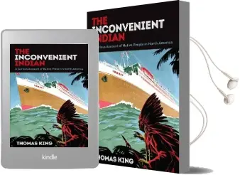 The Inconvenient Indian: A Curious Account of Native People in North America Audiobook download free by Thomas King