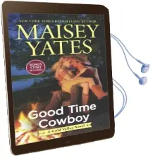 Good Time Cowboy: An Anthology Audiobook download free by Maisey Yates