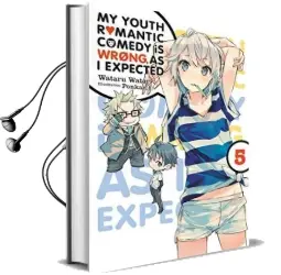 My Youth Romantic Comedy is Wrong, as i Expected, Vol. 5 (Light Novel) Audiobook download free by Wataru Watari
