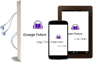 Orange: Future Audiobook download free by Ichigo Takano