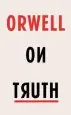 Audiobook Orwell on Truth author George Orwell