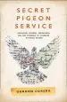 Audiobook Secret Pigeon Service: Operation Columba, Resistance and the Struggle to Liberate Europe author Gordon Corera