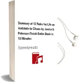Summary of 12 Rules for Life: An Antidote to Chaos by Jordan b. Peterson - Finish Entire Book in 15 Minutes Audiobook download free by Speedyreads