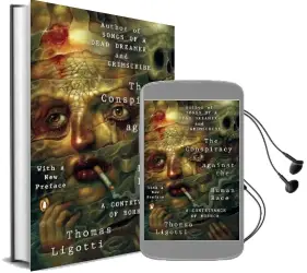 The Conspiracy Against the Human Race: A Contrivance of Horror Audiobook download free by Thomas Ligotti