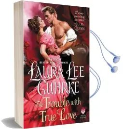 The Trouble With True Love: Dear Lady Truelove Audiobook download free by Laura Lee Guhrke