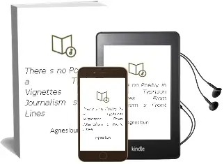 There'S no Poetry in a Typhoon: Vignettes From Journalism'S Front Lines Audiobook download free by Agnès Bun