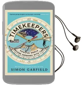 Timekeepers: How the World Became Obsessed With Time Audiobook download free by Simon Garfield