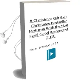 A Christmas Gift: The #1 Christmas Bestseller Returns With the Most Feel Good Romance of 2018 Audiobook download free by Sue Moorcroft