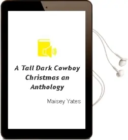 A Tall, Dark Cowboy Christmas: An Anthology Audiobook download free by Maisey Yates
