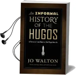 An Informal History of the Hugos: A Personal Look Back at the Hugo Awards, 1953-2000 Audiobook download free by Jo Walton