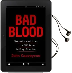 Bad Blood: Secrets and Lies in a Silicon Valley Startup Audiobook download free by John Carreyrou