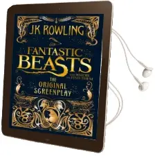 Fantastic Beasts and Where to Find Them: The Original Screenplay Audiobook download free by J. K. Rowling