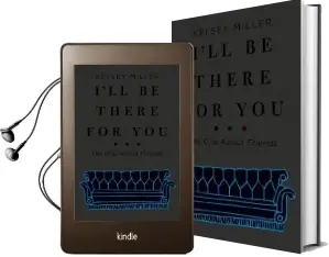 I'Ll be There for you: The Ultimate Book for Friends Fans Everywhere Audiobook download free by Kelsey Miller