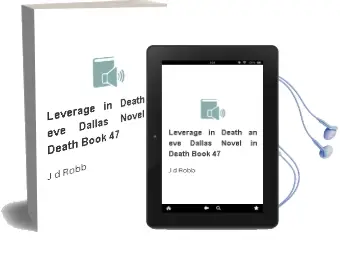 Leverage in Death: An eve Dallas Novel (in Death, Book 47) Audiobook download free by J D Robb