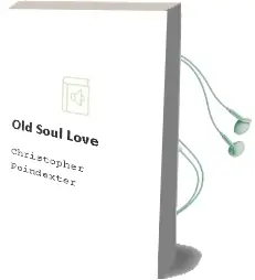 Old Soul Love Audiobook download free by Christopher Poindexter
