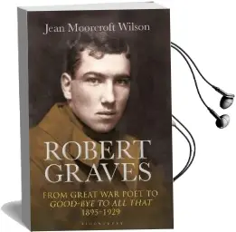 Robert Graves: From Great war Poet to Good-Bye to all That (1895-1929) Audiobook download free by Jean Moorcroft Wilson
