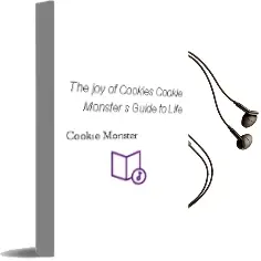The joy of Cookies: Cookie Monster'S Guide to Life Audiobook download free by Cookie Monster