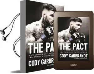 The Pact: A ufc Champion, a boy With Cancer, and Their Promise to win the Ultimate Battle Audiobook download free by Cody Garbrandt