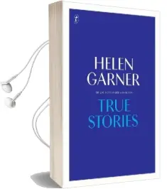 True Stories: Complete Short Non-Fiction Audiobook download free by Helen Garner