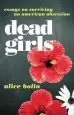 Audiobook Dead Girls: Essays on Surviving an American Obsession author Alice Bolin
