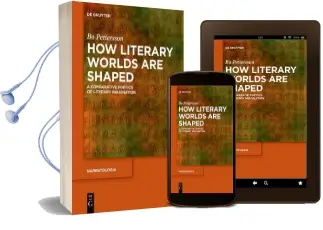 How Literary Worlds are Shaped: A Comparative Poetics of Literary Imagination Audiobook download free by Bo Pettersson
