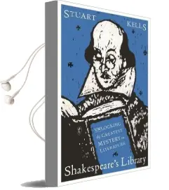 Shakespeare'S Library: Unlocking the Greatest Mystery in Literature Audiobook download free by Stuart Kells