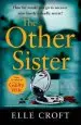 Audiobook The Other Sister: A Gripping, Twisty Novel of Psychological Suspense With a Killer Ending That you Won'T see Coming author Elle Croft