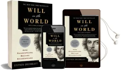 Will in the World: How Shakespeare Became Shakespeare Audiobook download free by Stephen Greenblatt