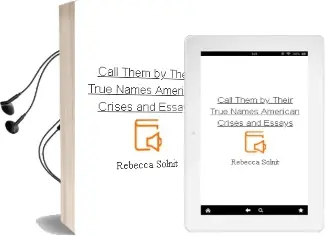 Call Them by Their True Names: American Crises (And Essays) Audiobook download free by Rebecca Solnit