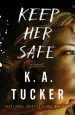 Audiobook Keep her Safe: A Novel author K.A. Tucker