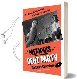Memphis Rent Party: The Blues, Rock & Soul in Music'S Hometown Audiobook download free by Robert Gordon