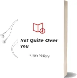 Not Quite Over you Audiobook download free by Susan Mallery