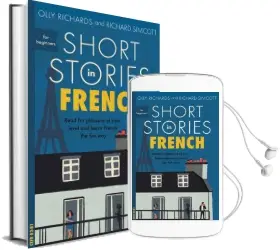 Short Stories in French for Beginners: Read for Pleasure at Your Level, Expand Your Vocabulary and Learn French the fun way! Audiobook download free by Olly Richards