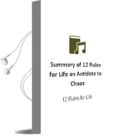 Summary of 12 Rules for Life: An Antidote to Chaos Audiobook download free by 12 Rules For Life