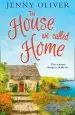 Audiobook The House we Called Home: The Magical, Laugh out Loud Summer Holiday Read From the Bestselling Jenny Oliver author Jenny Oliver