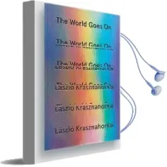 The World Goes on Audiobook download free by Laszlo Krasznahorkai