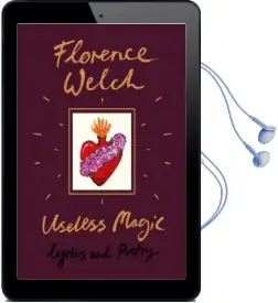 Useless Magic: Lyrics and Poetry Audiobook download free by Florence Welch