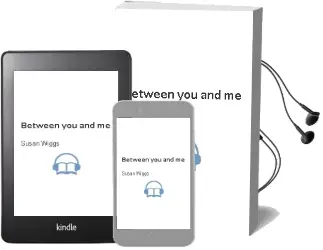 Between you and me Audiobook download free by Susan Wiggs
