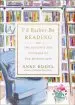 Audiobook I'D Rather be Reading: The Delights and Dilemmas of the Reading Life author Anne Bogel
