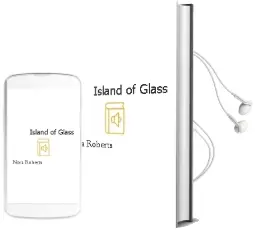 Island of Glass Audiobook download free by Nora Roberts