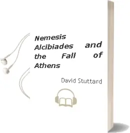 Nemesis: Alcibiades and the Fall of Athens Audiobook download free by David Stuttard